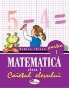 Matematica. Caietul elevului pentru clasa I. Partea I