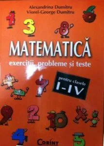 Matematica pentru clasele I-IV de Alexandrina Dumitru