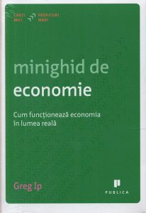 Minighid de economie. Cum functioneaza economia in lumea reala