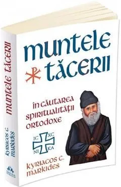 Muntele tacerii: In cautarea spiritualitatii ortodoxe