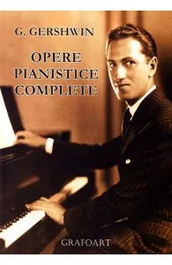 Opere pianistice complete de G. Gershwin