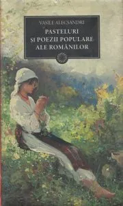 Pasteluri si poezii populare ale romanilor de Vasile Alecsandri