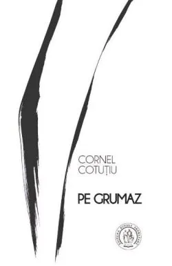 Pe grumaz (La noi, Vol. 9) de Cornel COTUTIU