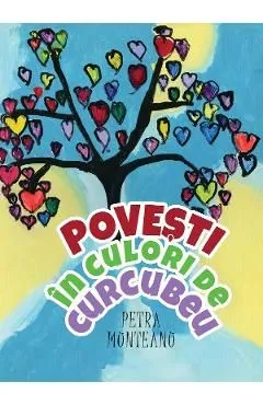 Povesti in culori de curcubeu de Petra Munteanu