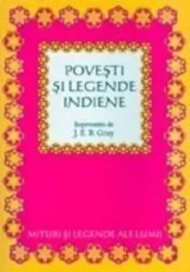 Povesti si legende indiene (Editia a III-a) de J.E.B. Gray