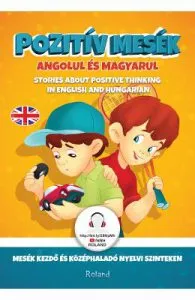 Pozitiv mesek angolul es magyarul. Gandirea pozitiva in povesti (englez-maghiar)