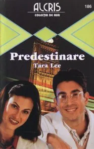 Predestinare, 186 de Tara Lee