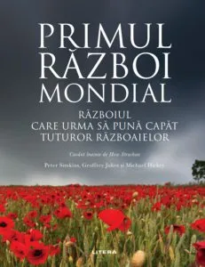 Primul Război Mondial. Războiul care să pună capăt tuturor războaielor de Peter Simkins