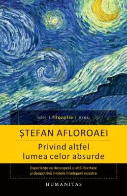 Privind altfel lumea celor absurde de Stefan Afloroaei