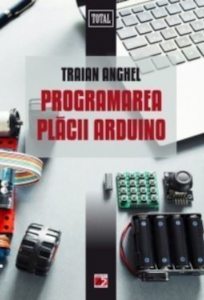Programarea placii arduino - 2017