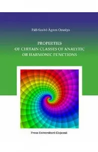 Properties of Certain Classes of Analytic or Harmonic Functions de Pall-Szabo Agnes Orsoly