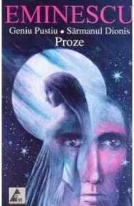 Proze: Geniu pustiu. Sarmanul Dionis