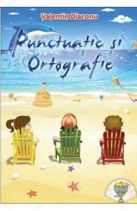 Punctuatie si ortografie de Valentin Diaconu