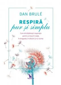 Respira pur si simplu de Dan Brule