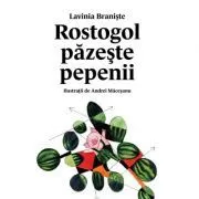Rostogol pazeste pepenii (#2) de Lavinia Braniste