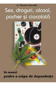 Sex, droguri, alcool, pocher si ciocolata