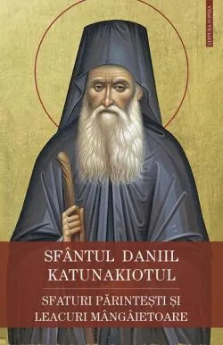 Sfaturi părintești și leacuri mângâietoare (Vol. 2) de Daniil Katunakiotul