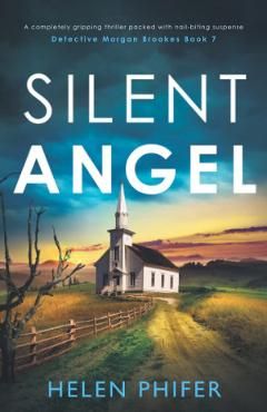 Silent Angel: A completely gripping thriller packed with nail-biting suspense