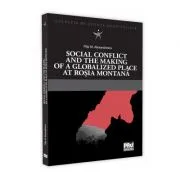 Social conflict and the making of a globalized place at Rosia Montana de Filip Alexandrescu