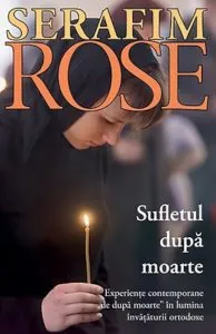 Sufletul dupa moarte de Serafim Rose