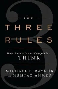 The Three Rules: How Exceptional Companies Think de Mumtaz Ahmed
