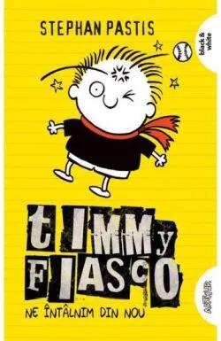 Timmy Fiasco Vol. 3 Ne intalnim din nou de Stephan Pastis