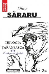 Trilogia taraneasca, Vol. 3, Crima pentru pamant - Dinu Sararu