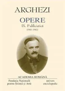 Tudor Arghezi, Opere, Vol. 9 - Publicistica