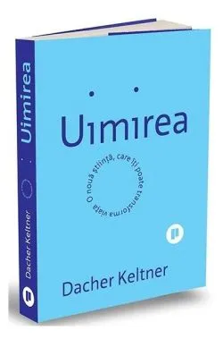 Uimirea de Dacher Keltner