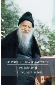Va iubesc si ma rog pentru toti de Porfirie Kavsokalyvitul
