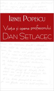 Viata si opera profesorului Dan Setlacec
