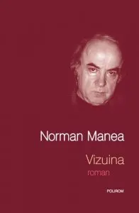 Vizuina. Editia a II-a de Norman Manea