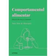 Volumul 28. Descopera psihologia. Comportamentul alimentar. Dincolo de corp si mancare de Marc Ruiz de Minteguia