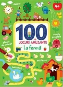 100 DE JOCURI AMUZANTE. LA FERMA