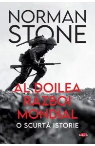 Al Doilea Razboi Mondial. O scurta istorie de Norman Stone