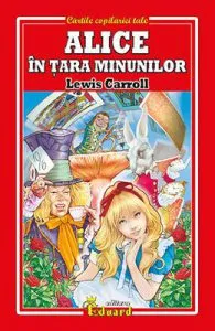 Alice in Tara Minunilor de Lewis Carroll