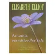 Armonia promisiunilor Sale de Elisabeth Elliot