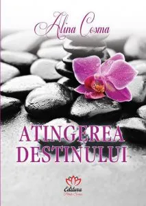 Atingerea destinului de Alina Cosma