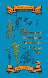 Aventura gemenilor dincolo de Poiana Vie de Sinziana Popescu