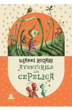 Aventurile lui Cepelica de Gianni Rodari