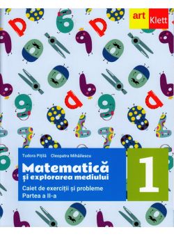 Caiet de exercitii si probleme. Clasa I. Partea a II-a - Matematica si explorarea mediului