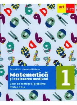 Caiet de exercitii si probleme. Clasa I. Partea a II-a - Matematica si explorarea mediului de Cleopatra Mihailescu