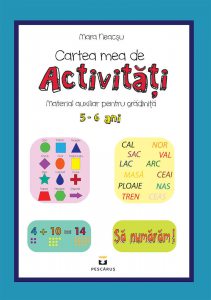 Carte mea de activitati. Material auxiliar pentru gradinita. 5-6 ani
