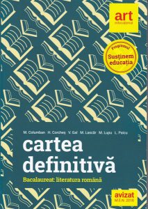 Cartea definitivă. Literatura română. Pregătirea examenului de bacalaureat