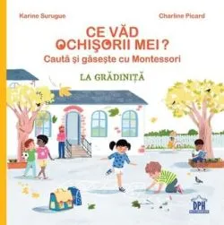 Ce vad ochisorii mei? Cauta si gaseste cu Montessori. La gradinita de Karine Surugue