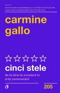Cinci stele. De la bine la excelent in arta comunicarii de Carmine Gallo