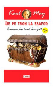 Comoara din lacul de argint. De pe tron la eșafod Vol.6
