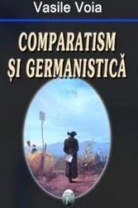 Comparatism si germanistica de Vasile Voia