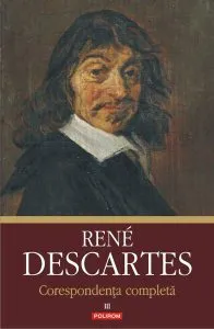 Corespondență completă. Volumul al III-lea: 1645-1650 de Rene Descartes