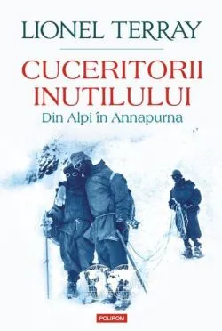 Cuceritorii inutilului de Lionel Terray